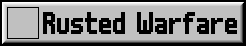 [ Rusted Warfare Mod ]